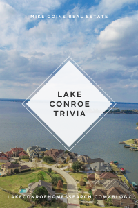 Lake Conroe Trivia