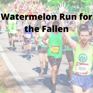 Watermelon Run for the Fallen