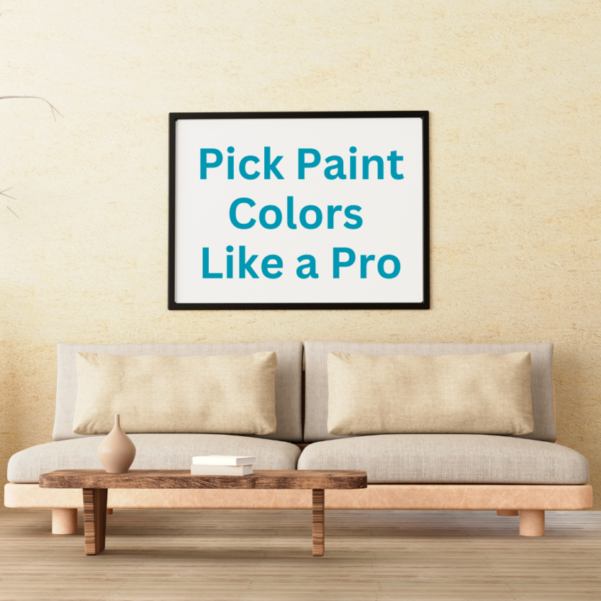 Pick Paint Colors like a Pro